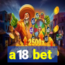 a18 bet